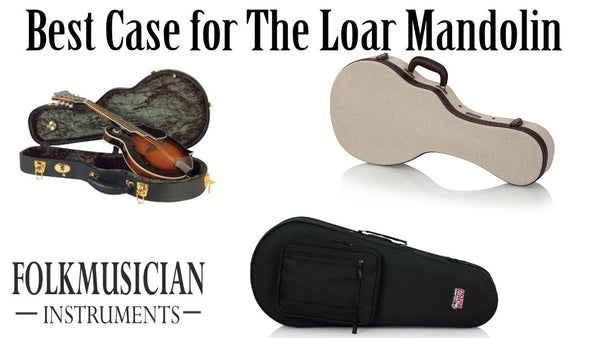 Best Case for The Loar Mandolin
