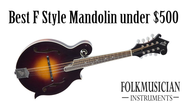 Best F-style mandolin under $500