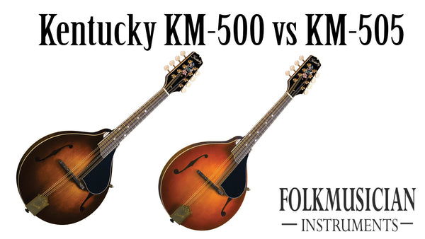 Kentucky KM-500 vs KM-505 Mandolin