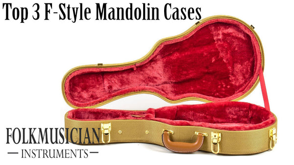 Top 3 F-style Mandolin cases