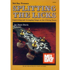Splitting the Licks - Improvising and Arranging Songs on the 5-String Banjo Book 2-CD Set